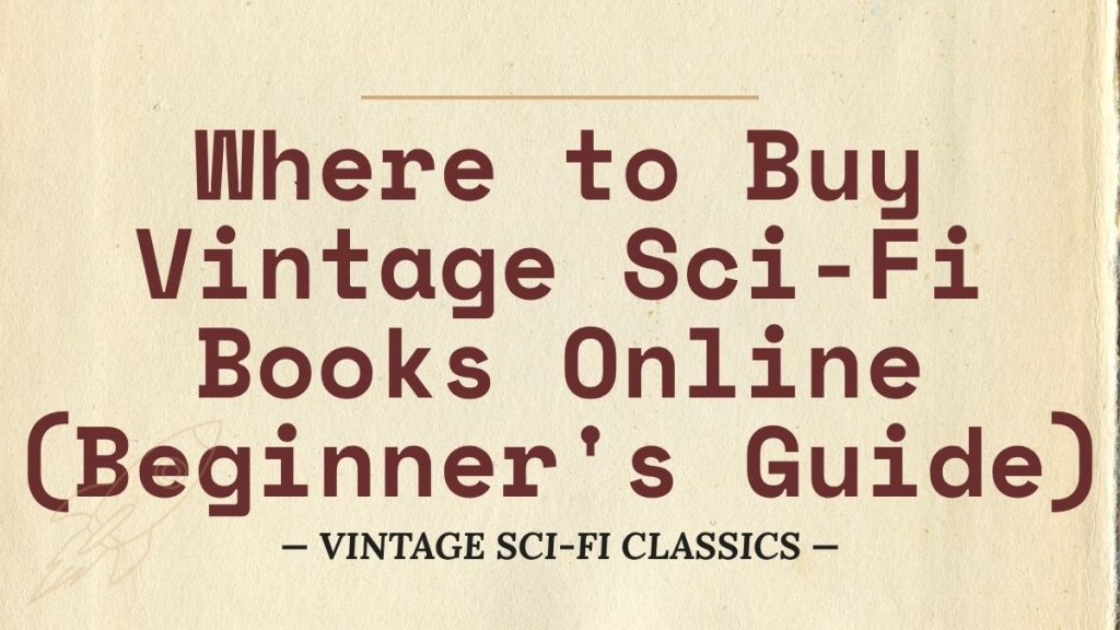 Where to Buy Vintage Sci-Fi Books Online Beginner's Guide